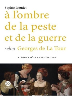 cover image of A l'ombre de la peste et de la guerre selon Georges de La Tour